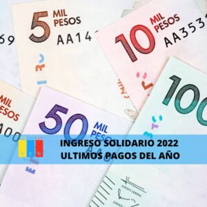 INGRESO SOLIDARIO 2022 ULTIMOS PAGOS DEL AÑO