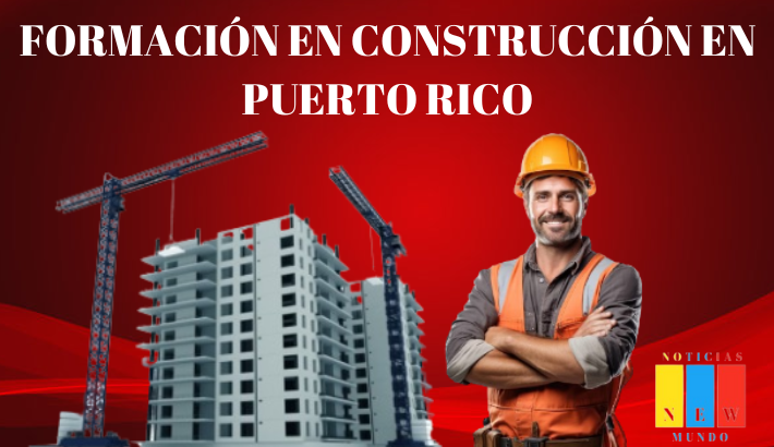 Formación en Construcción en Puerto Rico